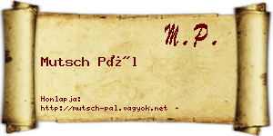 Mutsch Pál névjegykártya